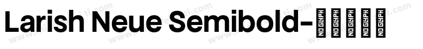 Larish Neue Semibold字体转换